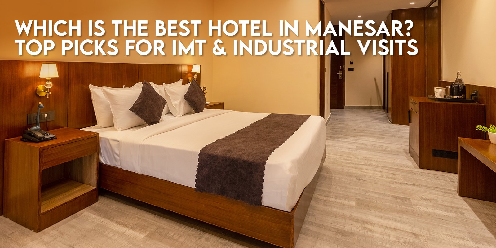 Which Is the Best Hotel in Manesar? Top Picks for IMT & Industrial Visits