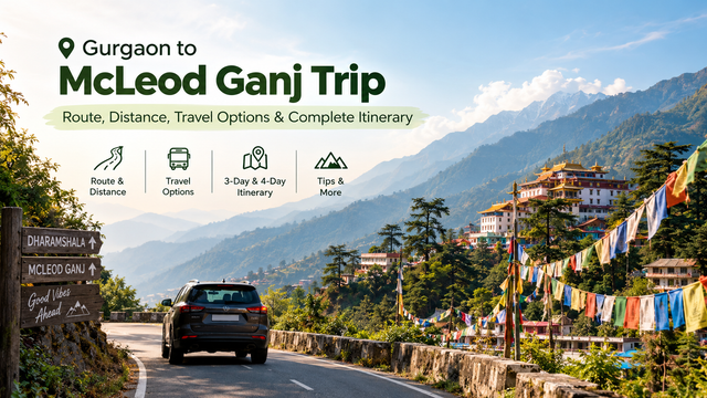Gurgaon to McLeod Ganj Trip: Distance, Route & Itinerary - Saltstayz
