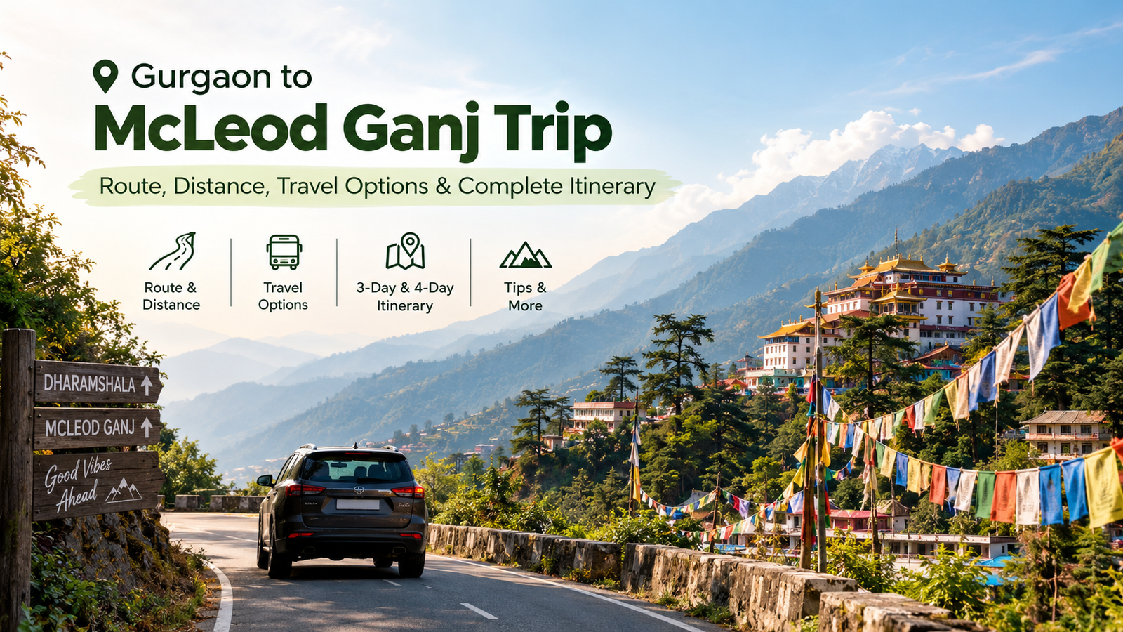 Gurgaon to McLeod Ganj Trip: Distance, Route & Itinerary